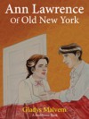 Ann Lawrence of Old New York - Gladys Malvern