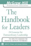 The Handbook for Leaders: 24 Lessons for Extraordinary Leaders - John H. (Jack) Zenger, Joseph R. Folkman