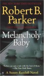 Melancholy Baby - Robert B. Parker