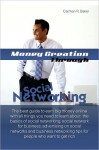 Money Creation Through Social Networking: The Best Guide To Earn Big Money Online With All Things You Need To Learn About The Basics Of Social Networking, Social Network For Business, Advertising On Social Networks And Business Networking Tips For People - Baker