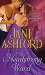 The Headstrong Ward - Jane Ashford