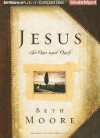 Jesus, the One and Only - Beth Moore, Laural Merlington