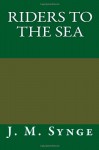 Riders to the Sea - J M Synge