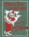 Circus Day - George Ade
