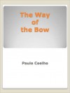 The Way of the Bow - Paulo Coelho