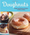 Doughnuts: Simple and Delicious Recipes to Make at Home - Lara Ferroni