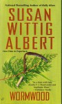 Wormwood - Susan Wittig Albert