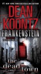 Frankenstein: The Dead Town: A Novel - Dean Koontz