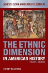 The Ethnic Dimension In American History - James S. Olson, Heather Olson Beal