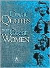 Great Quotes from Great Women: Compiled by Peggy Anderson ; Illustrated by Michael McKee (Great Quotes Series) - Peggy Anderson