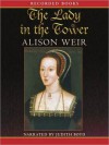 The Lady in the Tower: The Fall Of Anne Boleyn (MP3 Book) - Alison Weir, Judith Boyd