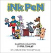 Ink Pen: A Cartoon Collection - Phil Dunlap