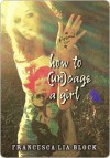 How to (Un)Cage a Girl - Francesca Lia Block