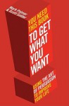 You Need This Book--: To Get What You Want. by Mark Palmer, Scott Solder - Mark Palmer