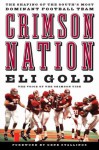 Crimson Nation: The Shaping of the South's Most Dominant Football Team - Eli Gold