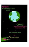 Kroh/Croc: The Greening of a Small Planet/Love and Power Politics in Swamptown, YO - Nina Galen