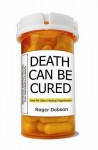 Death Can Be Cured - Roger Dobson