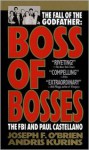 Boss of Bosses: The Fall of the Godfather: The FBI and Paul Castellano - Joseph F. O'Brien, Andris Kurins