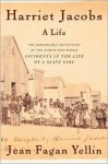 Harriet Jacobs: A Life - Jean Fagan Yellin