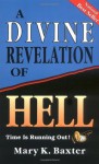 A Divine Revelation Of Hell - Mary K. Baxter, T.L. Lowery