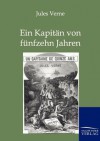 Ein Kapitän von fünfzehn Jahren - Jules Verne