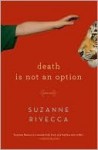 Death Is Not an Option: Stories - Suzanne Rivecca