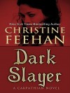 Dark Slayer (Carpathians, #20) - Christine Feehan