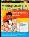 Writing Strategies for All Primary Students: Scaffolding Independent Writing with Differentiated Mini-Lessons, Grades K-3 - Janet C. Richards, Cynthia A. Lassonde