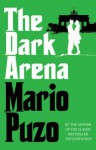 The Dark Arena. Mario Puzo - Mario Puzo