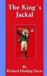 The King's Jackal - Richard Harding Davis, Charles Dana Gibson