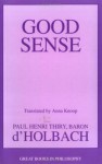 Good Sense - Paul Henri Thiry d'Holbach