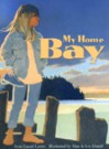 My Home Bay - Anne Laurel Carter, Alan Daniel, Lea Daniel