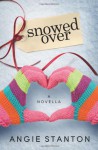 Snowed Over - Angie Stanton