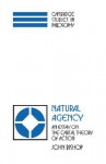 Natural Agency: An Essay on the Causal Theory of Action - John Bishop