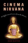 Cinema Nirvana: Enlightenment Lessons from the Movies - Dean Sluyter, Ean Sluyter