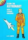 Glenn the Astronaut: With 4 Sticker Uniforms - A.G. Smith