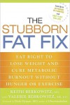 The Stubborn Fat Fix - Keith Berkowitz