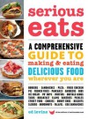 Serious Eats: A Comprehensive Guide to Making and Eating Delicious Food Wherever You Are - Ed Levine