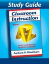 Classroom Instruction from A to Z : How to Promote Student Learning - Barbara R. Blackburn