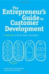 The Entrepreneur's Guide to Customer Development: A cheat sheet to The Four Steps to the Epiphany - Brant Cooper, Patrick Vlaskovits