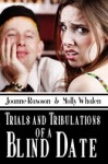 Trials And Tribulations Of A Blind Date - Joanne Rawson, Molly Whalen