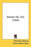 Behind the Veil (1906) - Ethel Rolt-Wheeler, Austin Spare