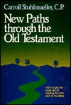 New Paths Through the Old Testament - Carroll Stuhlmueller