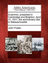 A Sermon, Preached in Cambridge and Brighton, April 11, 1811, the Anniversary Fast in Massachusetts. - John Foster