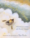 Fishing for a Dream: Ocean Lullabies and Night Verses - Kate Kiesler