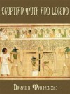 Egyptian Myth And Legend (Illustrated) - Donald MacKenzie