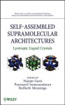 Self-Assembled Supramolecular Architectures: Lyotropic Liquid Crystals (Wiley Series on Surface and Interfacial Chemistry) - Nissim Garti