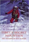 Tibet's Secret Mountain: The Triumph of Sepu Kangri - Chris Bonington, Charles Clarke