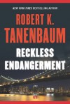 Reckless Endangerment - Robert K. Tanenbaum