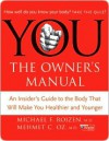 You, the Owner's Manual - Michael F. Roizen, Mehmet C. Oz